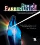 Dentale Farbenlehre Farbbestimmung und Farbkommunikation in der ästhetischen Zahnmedizin - Chu, Stephen J / Devigus, Alessandro / Mieleszko, Adam J
