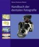 Handbuch der dentalen Fotografie Wolfgang Weisser Matthias Steinhauser Wilfried Mautner